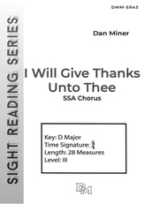 I Will Give Thanks Unto Thee SSA choral sheet music cover